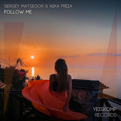 Sergey Matsegor, Nika Freia - Follow Me [YA660]